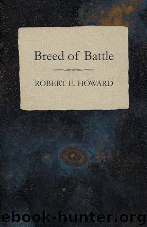 Breed of Battle by Robert E. Howard