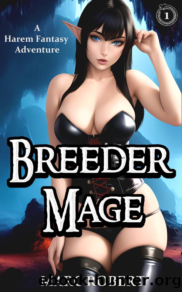 Breeder Mage: A Harem Fantasy Adventure by Marc Robert