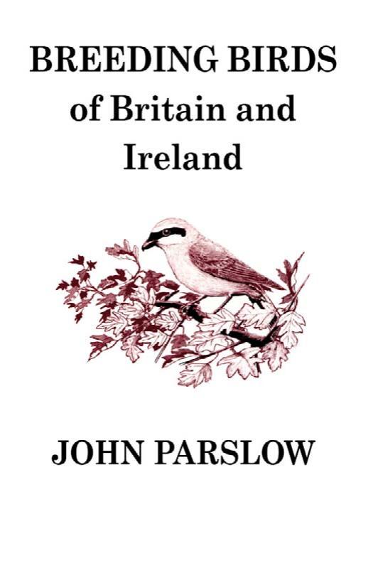 Breeding Birds of Britain and Ireland (Poyser Monographs) by John Parslow