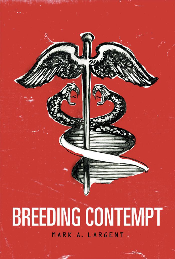 Breeding Contempt: The History of Coerced Sterilization in the United States by Mark A. Largent