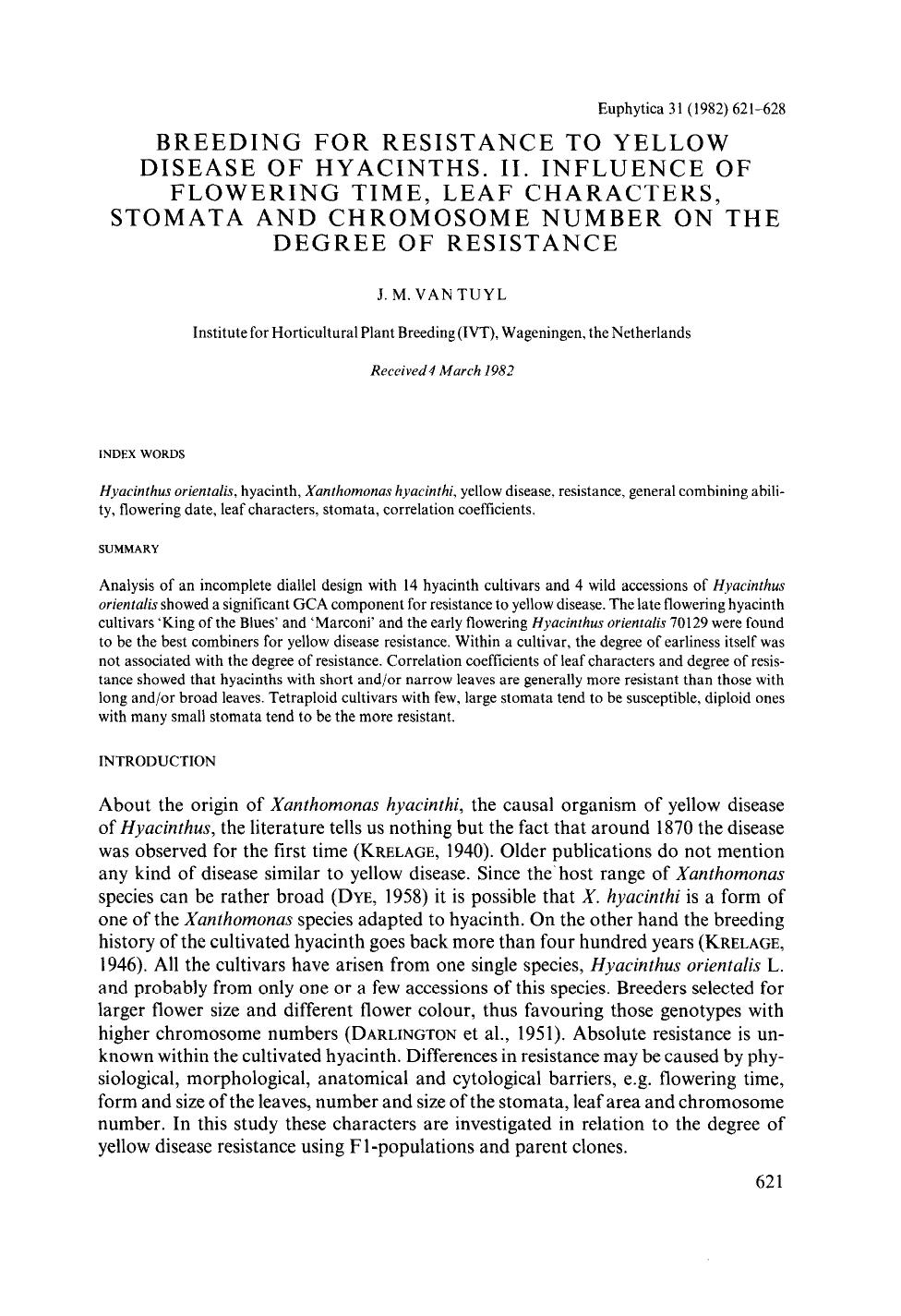 Breeding for resistance to yellow disease of hyacinths. II. Influence of flowering time, leaf characters, stomata and chromosome number on the degree of resistance by Unknown