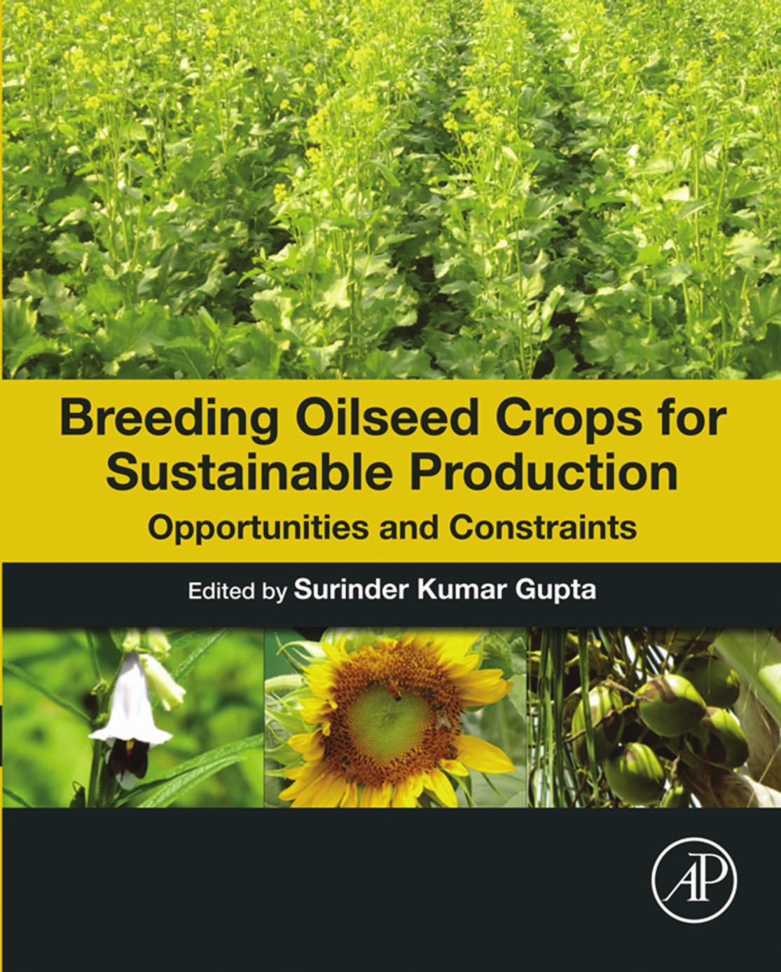 Breeding oilseed crops for sustainable production : opportunities and constraints by Gupta Surinder Kumar