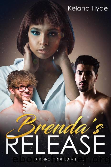 Brenda's Release (Forming a Triad, #1) by Kelana Hyde