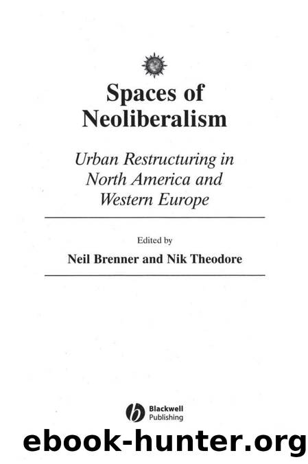 Brenner & Theodore (Eds.) by Spaces of Neoliberalism. Urban Restructuring in North America & Western Europe (2002)