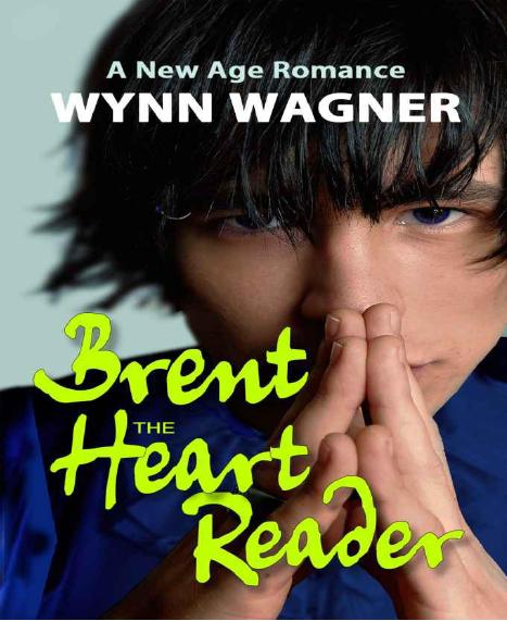 Brent: The Heart Reader by Wagner Wynn