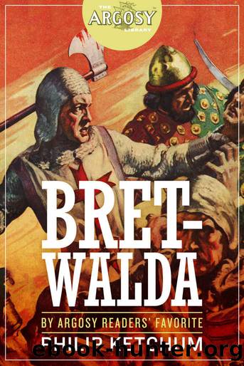 Bretwalda (The Argosy Library) by Philip Ketchum