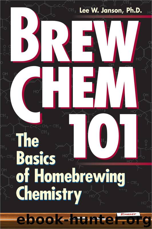 Brew Chem 101: The Basics of Homebrewing Chemistry by Lee W. Janson Ph.d