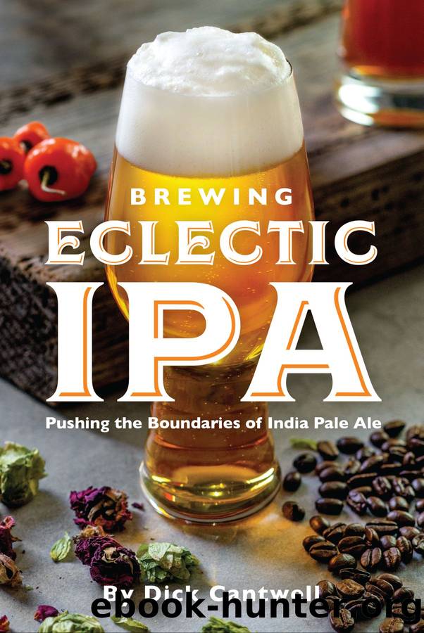 Brewing Eclectic IPA: Pushing the Boundaries of India Pale Ale by Dick Cantwell