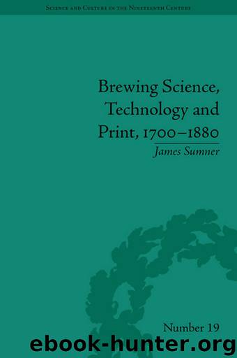 Brewing Science, Technology and Print, 1700-1880 by Sumner James