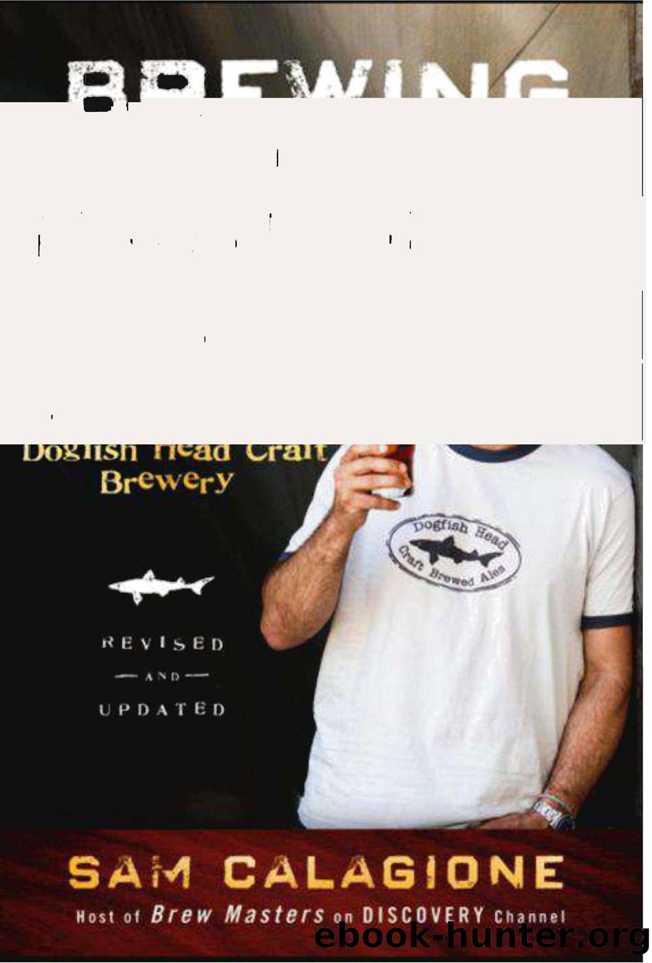 Brewing Up a Business by Adventures in Beer from the Founder of Dogfish Head Craft Brewery