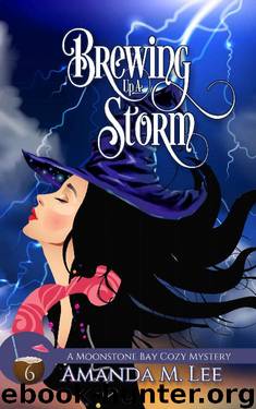 Brewing Up a Storm (A Moonstone Bay Cozy Mystery Book 6) by Amanda M. Lee
