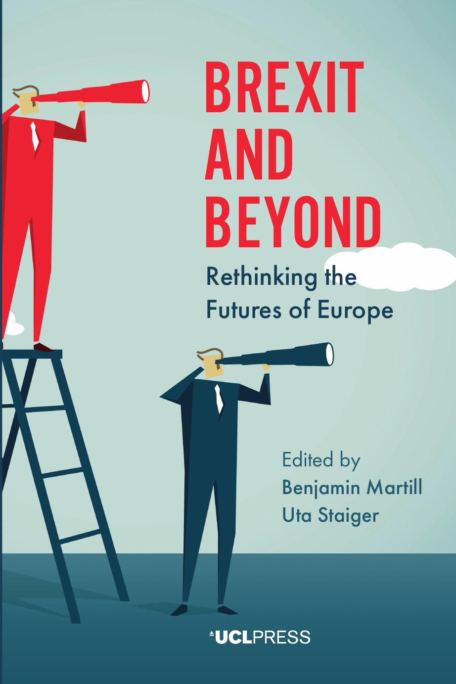 Brexit and Beyond: Rethinking the Futures of Europe by Unknow