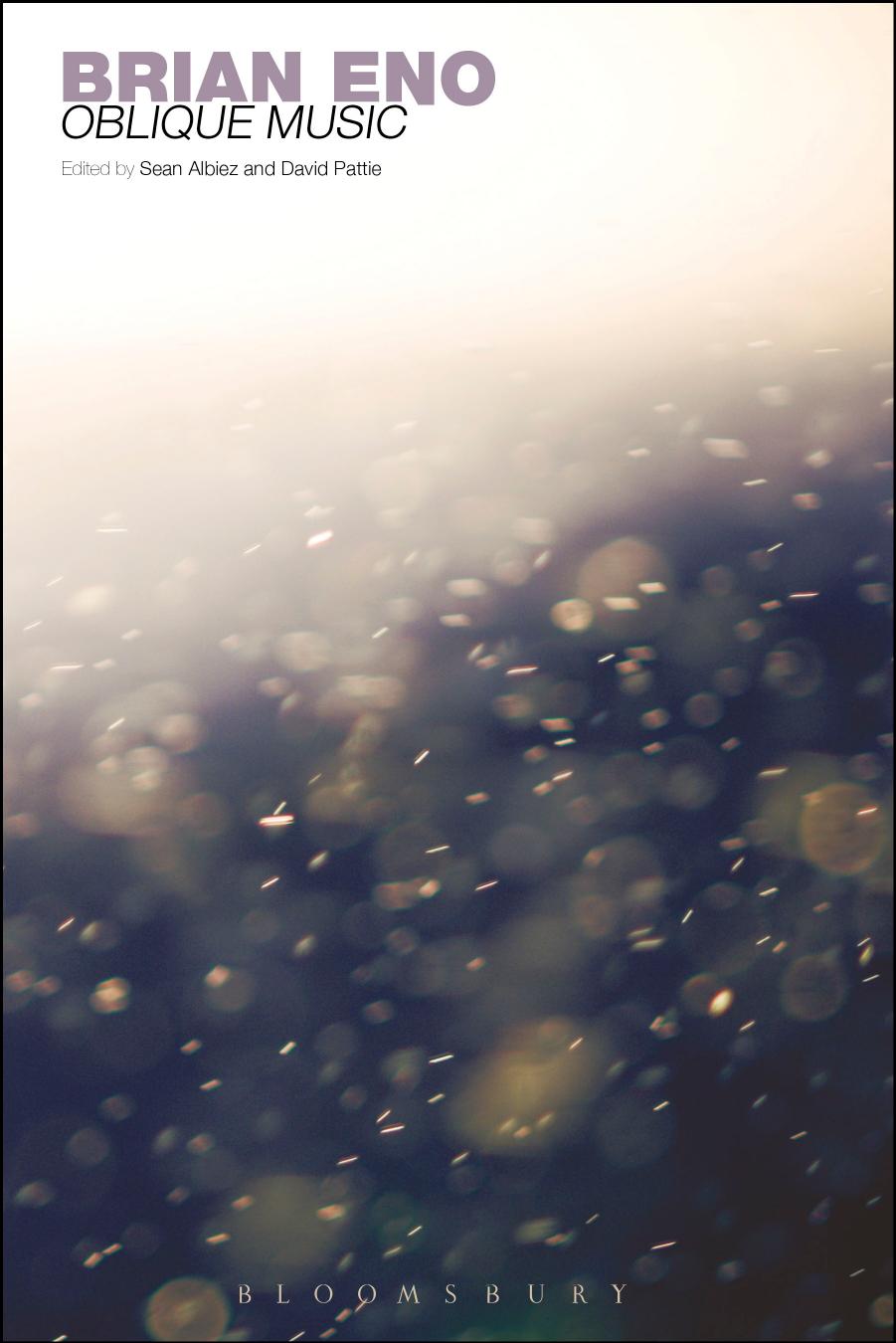 Brian Eno: Oblique Music (Arden Critical Companions) by Sean Albiez