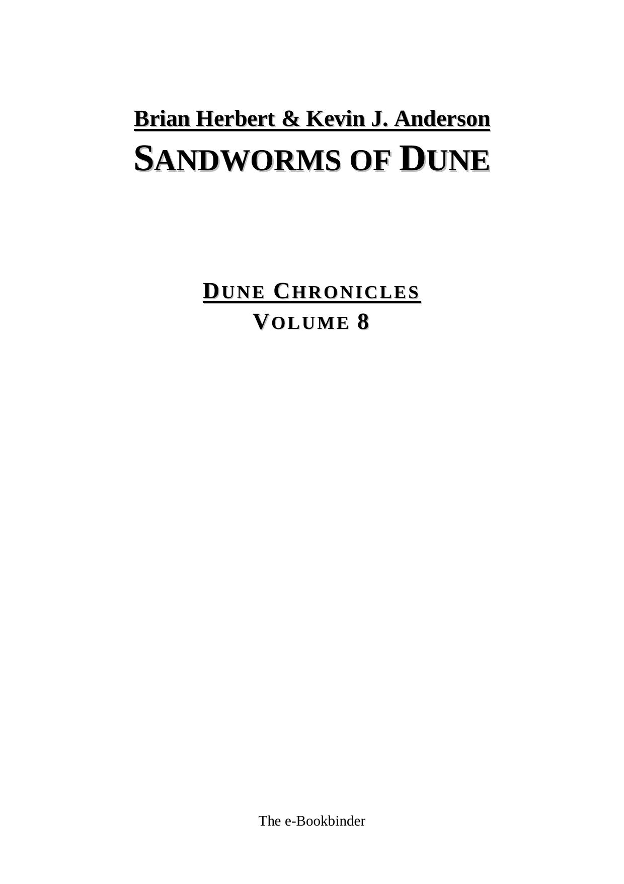 Brian Herbert & Kevin J. Anderson - Dune Chronicles 08 - Sandworms of Dune by The e-Bookbinder