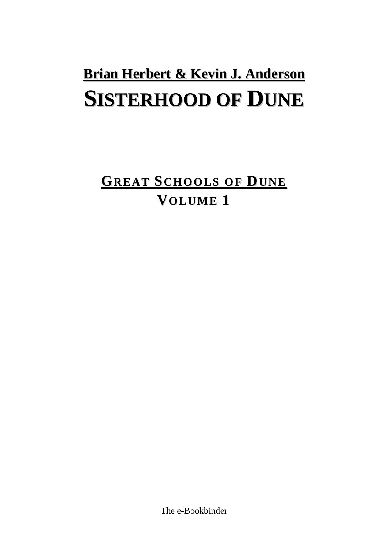 Brian Herbert & Kevin J. Anderson - Great Schools of Dune 01 - Sisterhood of Dune by The e-Bookbinder