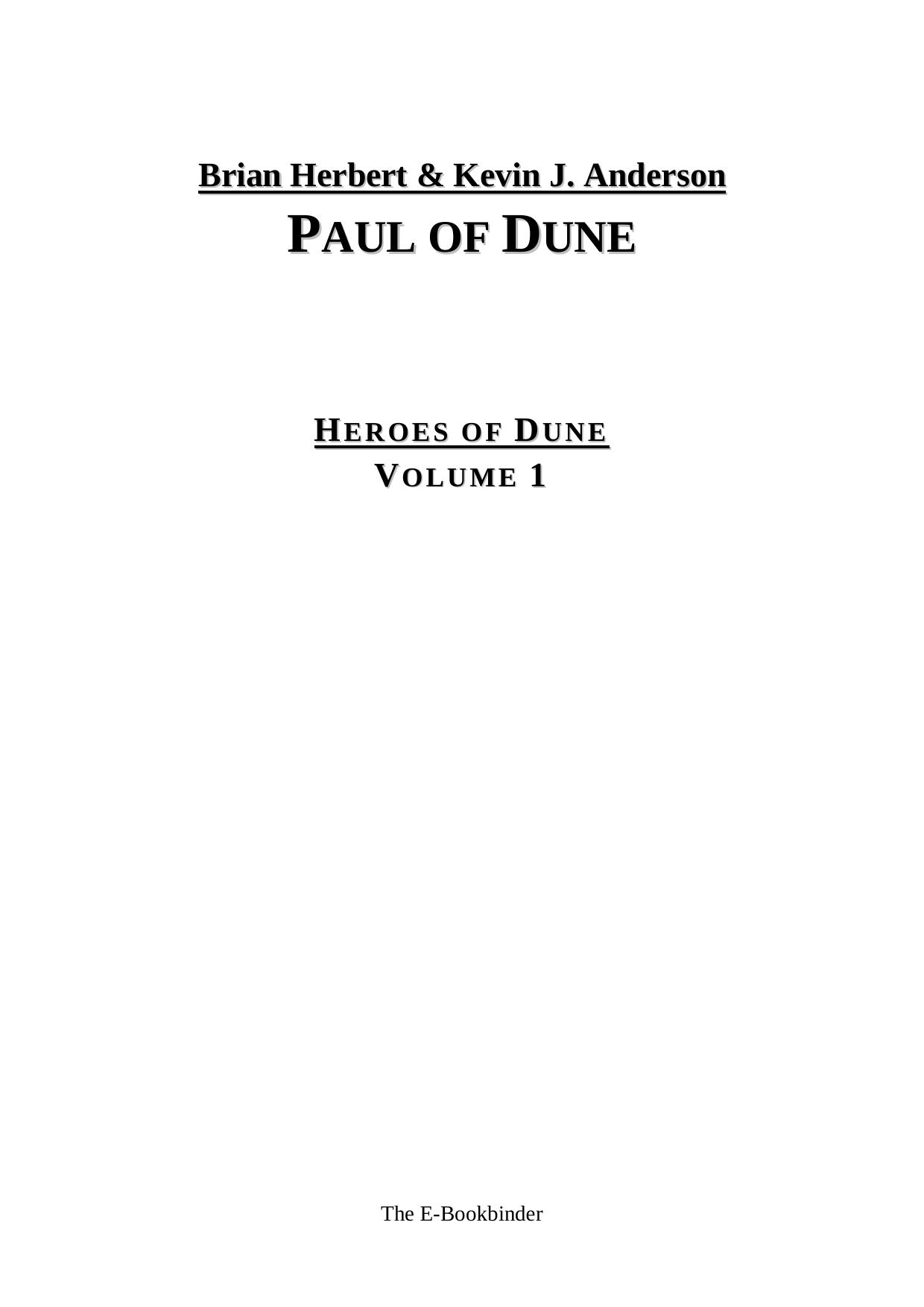 Brian Herbert & Kevin J. Anderson - Heroes of Dune 01 - Paul of Dune by The e-Bookbinder