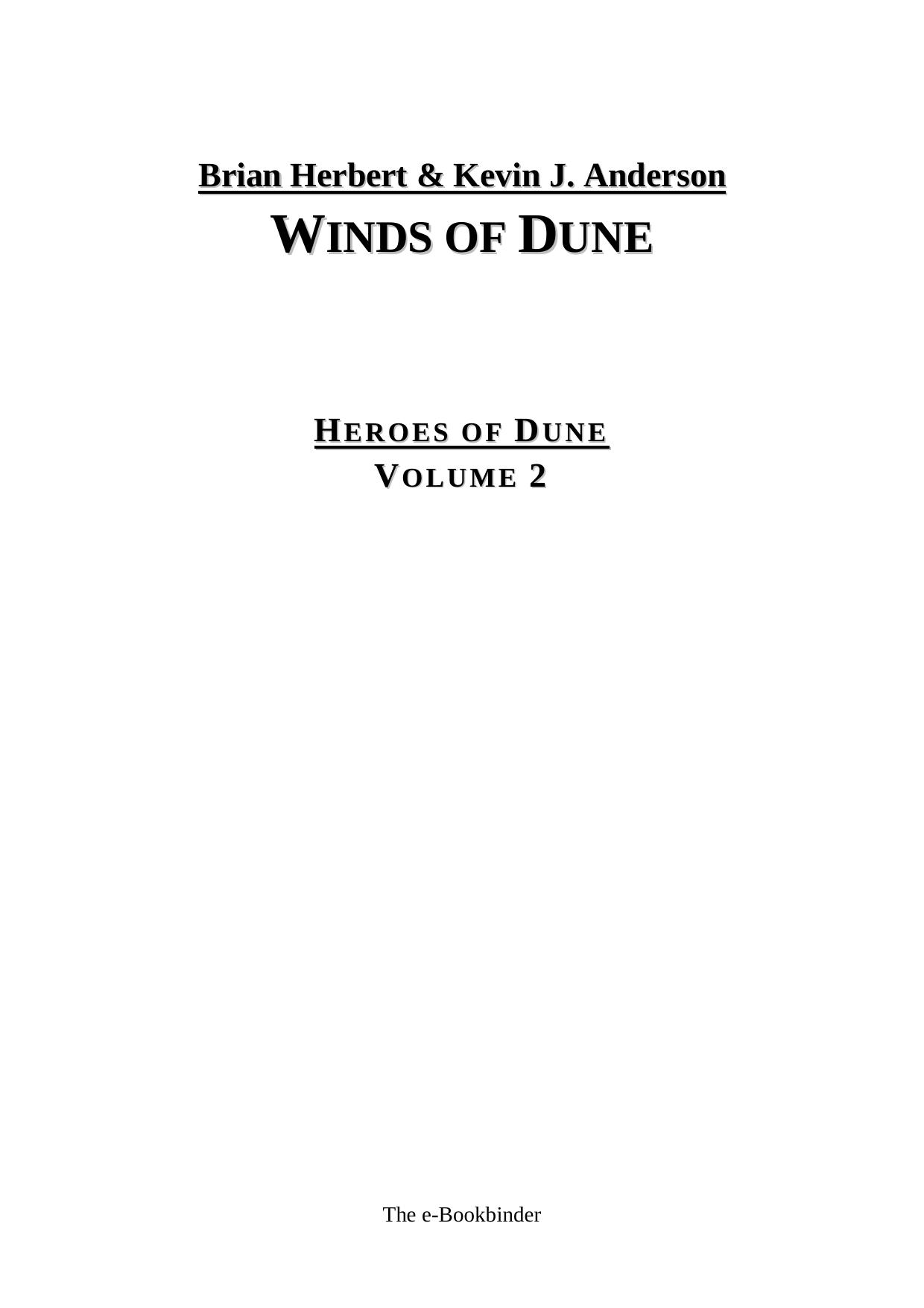 Brian Herbert & Kevin J. Anderson - Heroes of Dune 02 - Winds of Dune by The e-Bookbinder