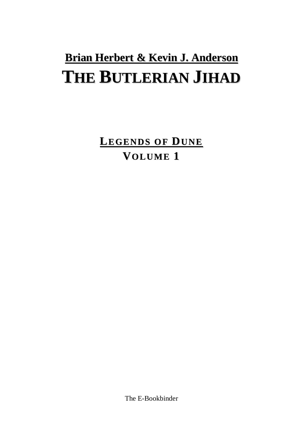 Brian Herbert & Kevin J. Anderson - Legends of Dune 01 - The Butlerian Jihad by The E-Bookbinder