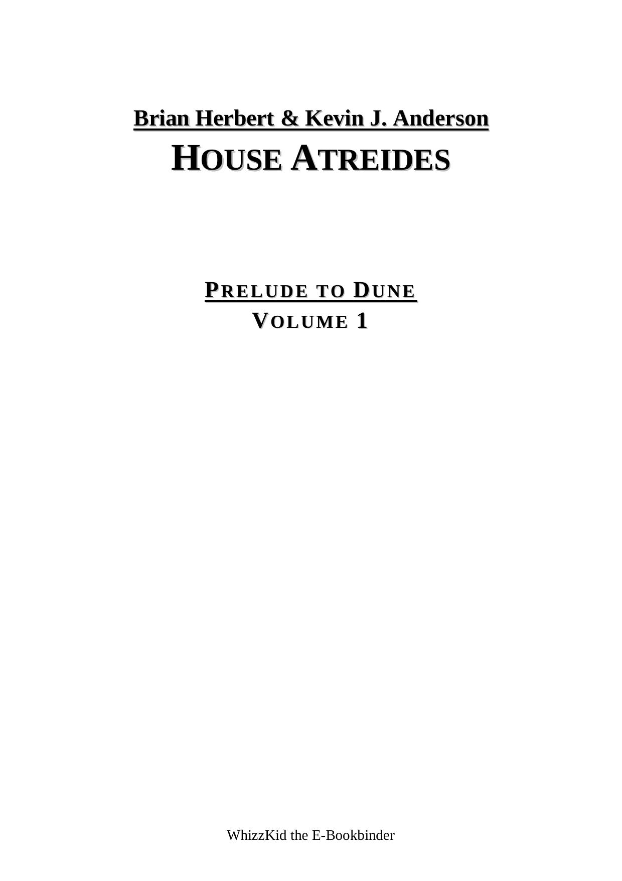 Brian Herbert & Kevin J. Anderson - Prelude to Dune 01 - House Atreides by The E-Bookbinder