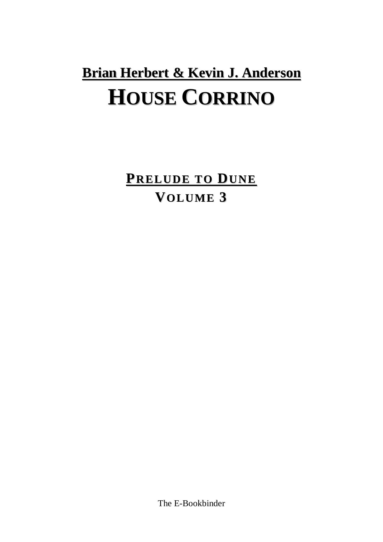 Brian Herbert & Kevin J. Anderson - Prelude to Dune 03 - House Corrino by The E-Bookbinder