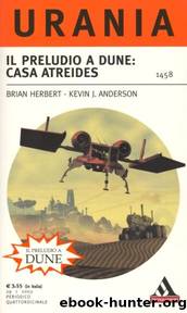 Brian Herbert & Kevin J. Anderson by Il Preludio A Dune 1 Casa Atreides