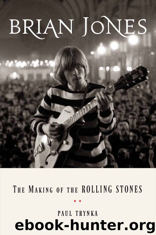 Brian Jones: The Making of the Rolling Stones by Paul Trynka