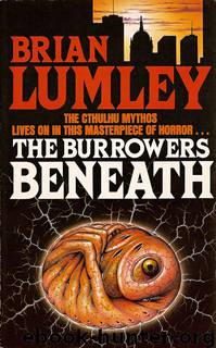 Brian Lumley - Titus Crow 01 by The Burrowers Beneath