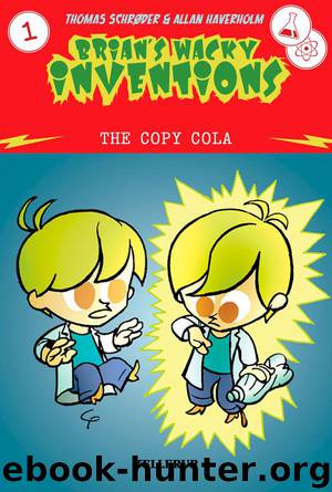 Brian’s Wacky Inventions #1: The Copy Cola by Thomas Schrøder & Allan Haverholm