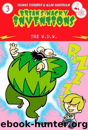 Brian’s Wacky Inventions #3: The W.D.W. by Thomas Schrøder & Allan Haverholm