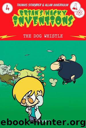 Brian’s Wacky Inventions #4: The Dog Whistle by Thomas Schrøder & Allan Haverholm