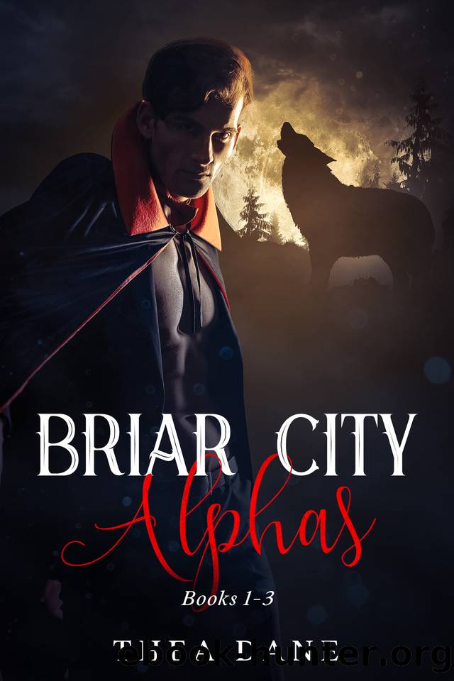 Briar City Alphas: Books 1-3 by Dane Thea