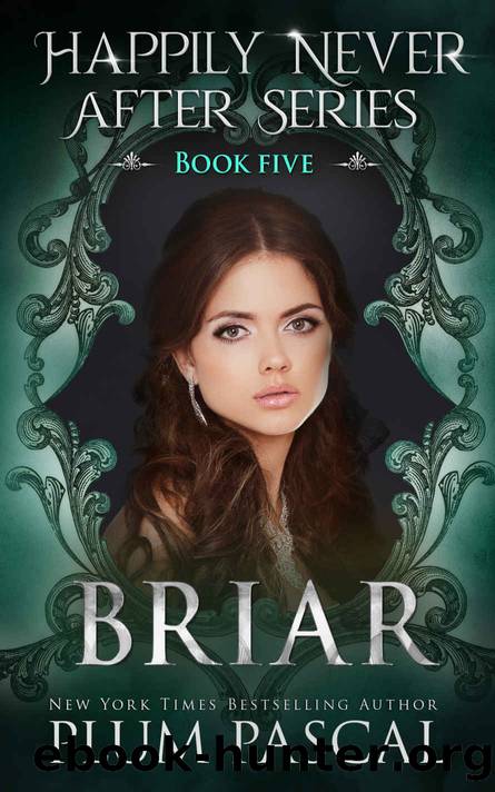 Briar: A Reverse Harem Fairytale Romance (The Happily Never After Series Book 5) by Plum Pascal & H.P. Mallory