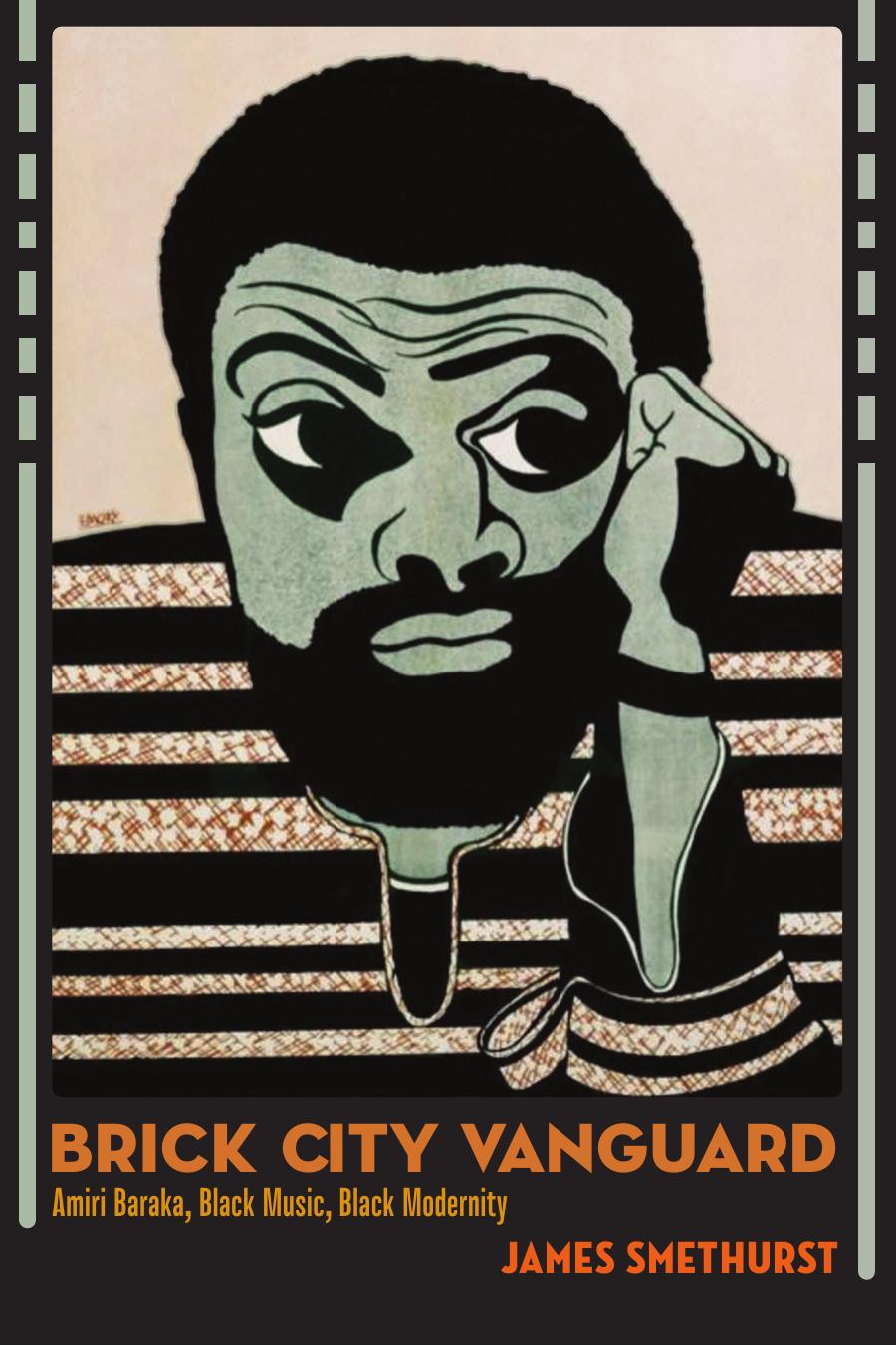 Brick City Vanguard: Amiri Baraka, Black Music, Black Modernity by James Smethurst