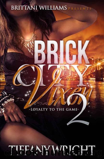 Brick City Vixen 2: Loyalty to the Game by Tiffany Wright & Brittani Williams