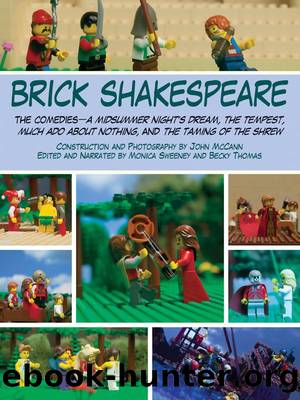 Brick Shakespeare: The ComediesÂA Midsummer Night's Dream, The Tempest, Much Ado About Nothing, and The Taming of the Shrew by John McCann & Monica Sweeney & Becky Thomas