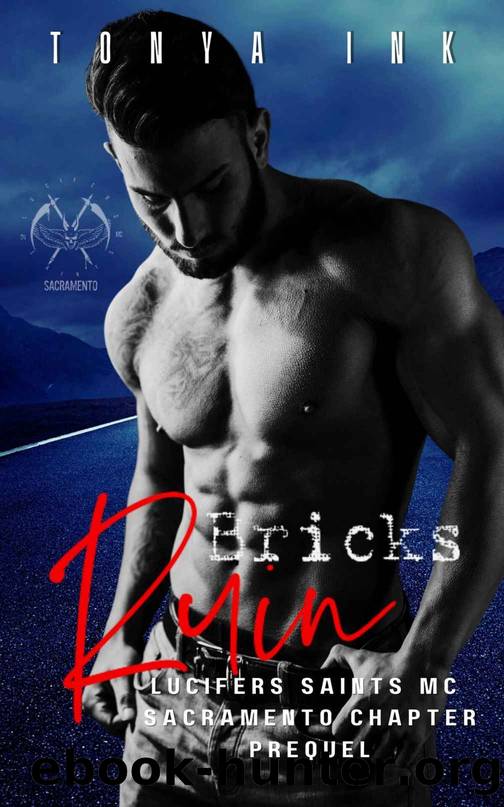 Bricks Ruin: Lucifers Saints MC Prequel: Sacramento Chapter (Lucifer's Saints MC Book 1) by Tonya Ink
