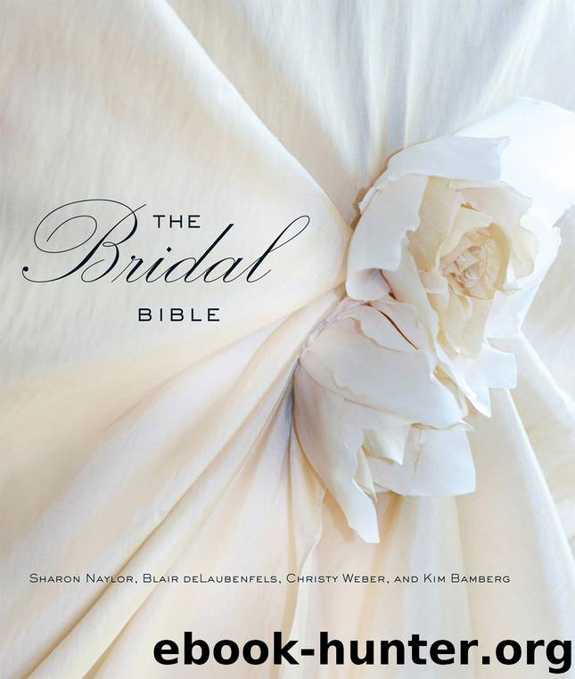 Bridal Bible by Sharon Naylor & BLAIR DELAUBENFELS & CHRISTY WEBER & KIM BAMBERG