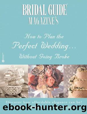 Bridal Guide Magazine's How to Plan the Perfect Wedding... Without Going Broke by Diane Forden