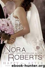 Bride 4 - Happy Ever After by Nora Roberts