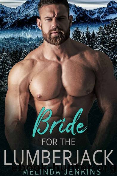 Bride For The Lumberjack: Alpha Male And Curvy Girl Romance by Melinda Jenkins