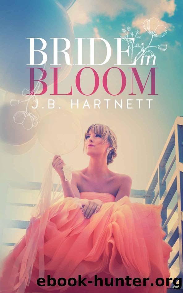 Bride in Bloom (The Beachy Bride Book 1) by Hartnett J.B