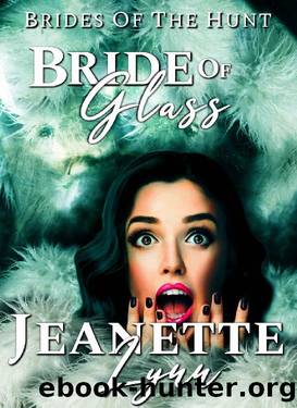Bride of Glass (Brides of the Hunt Book 2) by Jeanette Lynn