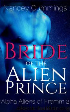 Bride of the Alien Prince: Alpha Alien Romance (Alpha Aliens of Fremm Book 2) by Nancey Cummings