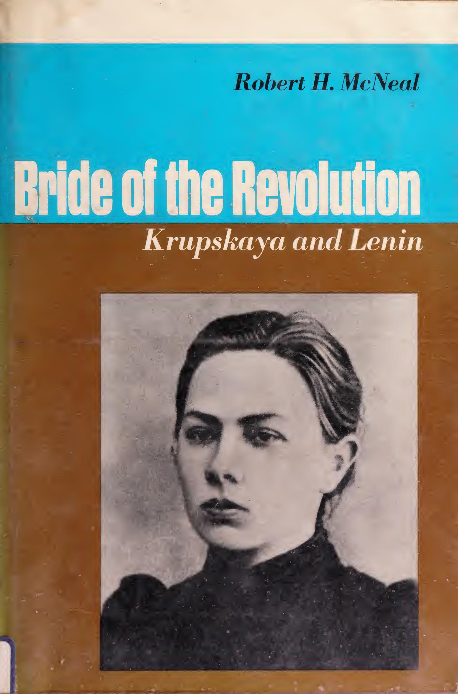 Bride of the Revolution - Krupskaya and Lenin by Robert H. McNeal