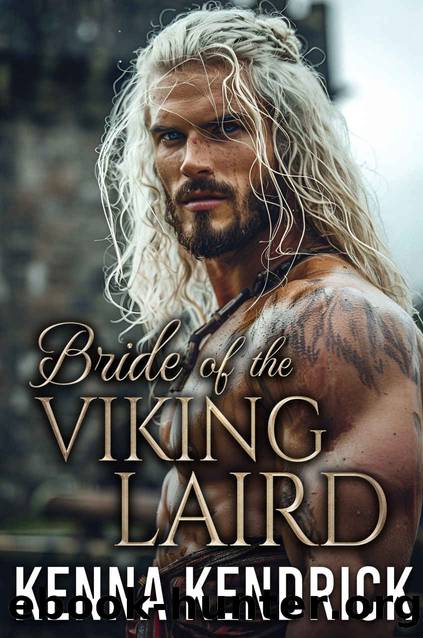 Bride of the Viking Laird: He never thought he'd see her again, let alone walking down the aisle towards him... by Kendrick Kenna