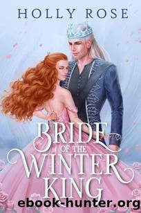 Bride of the Winter King: An Enemies to Lovers Fantasy Romance (Winterspell Book 1) by Holly Rose