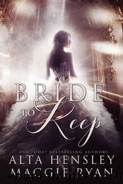 Bride to Keep_A Dark Reverse Harem by Alta Hensley & Maggie Ryan
