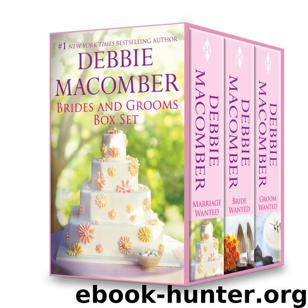 Brides and Grooms Box Set: Marriage Wanted\Bride Wanted\Groom Wanted by Debbie Macomber