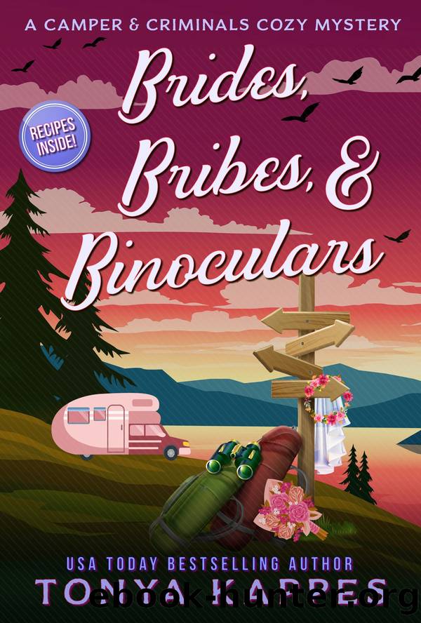 Brides, Bribes, & Binoculars: A Camper & Criminals Cozy Mystery Novella by Tonya Kappes