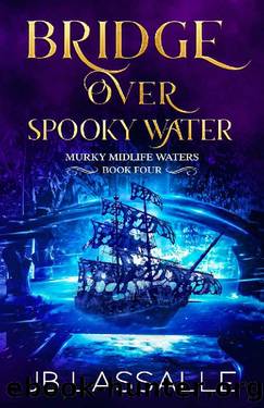 Bridge Over Spooky Water: A Paranormal Women's Fiction Novella by JB Lassalle